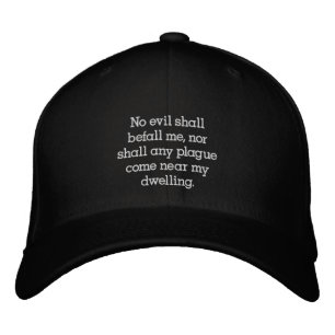 Nor shall any plague come near my dwelling embroidered hat