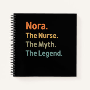 Nora The Nurse The Myth The Legend Funny Vintage I Notebook