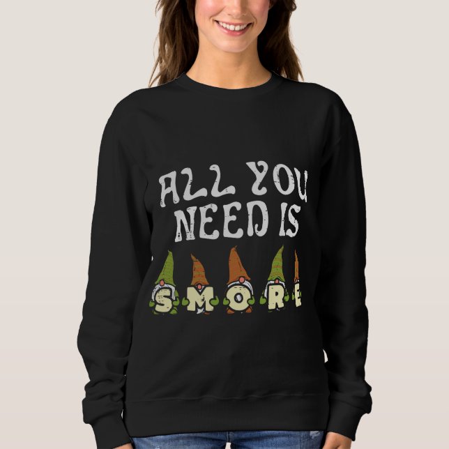 Nordic Gnomes All You Need Is Smore Camping Tomte  Sweatshirt (Front)