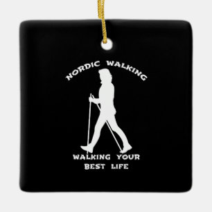 Nordic Walking - Walking Your Best Life Ceramic Ornament