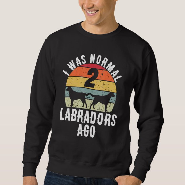 Normal 2 Labrador Retriever Labrador lab dog_1 Sweatshirt (Front)
