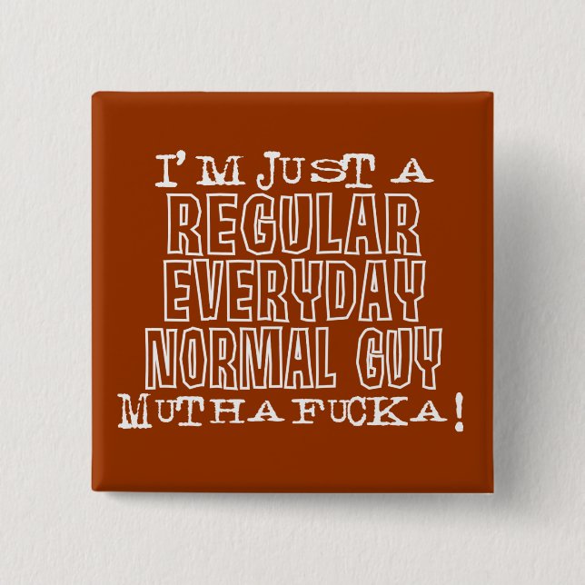 Normal Guy 15 Cm Square Badge (Front)