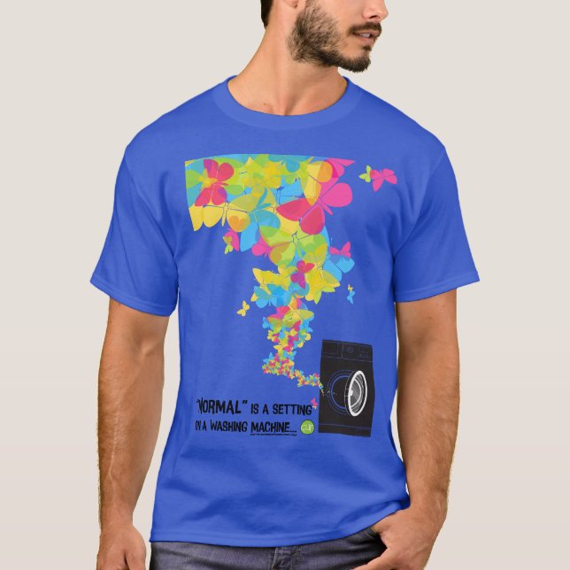 "Normal is a Setting on a Washing Machine" T-Shirt (Front)