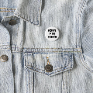Normal Is an Illusion Creepy Font Pin Badge