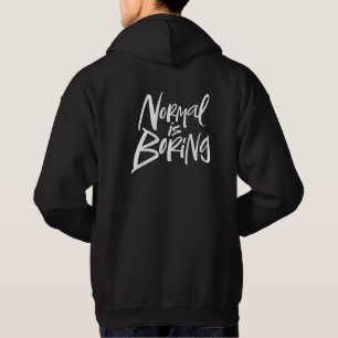 Normal Is Boring Artsy Lettering Motto Statement Hoodie