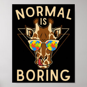 Normal Is Boring Autism Awareness Giraffe  Poster