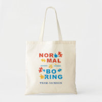 Normal is Boring Autism Awareness Support Swag