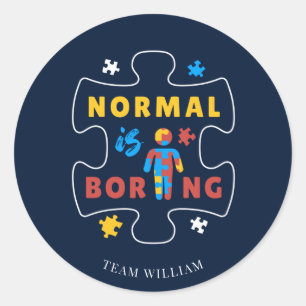 Normal is Boring Autism Awareness Support Team Classic Round Sticker