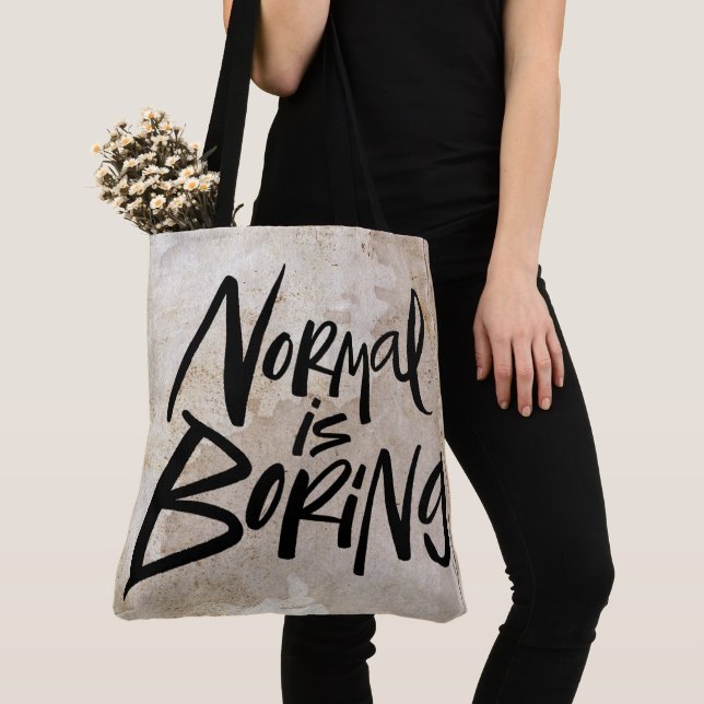 Normal Is Boring Black Modern Lettering Motto Tote Bag (Close Up)