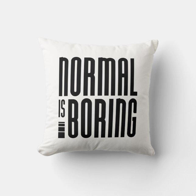 Normal Is Boring Cushion (Front)