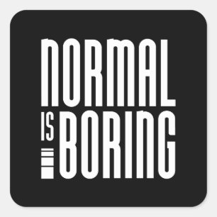 Normal Is Boring Square Sticker