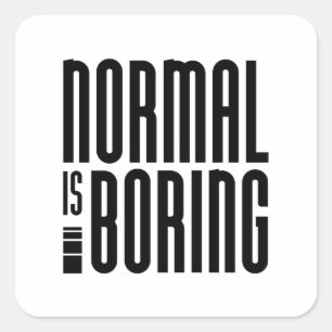 Normal Is Boring Square Sticker