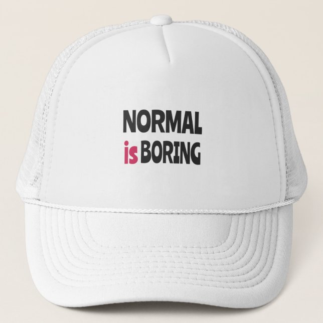 Normal is Boring Trucker Hat (Front)