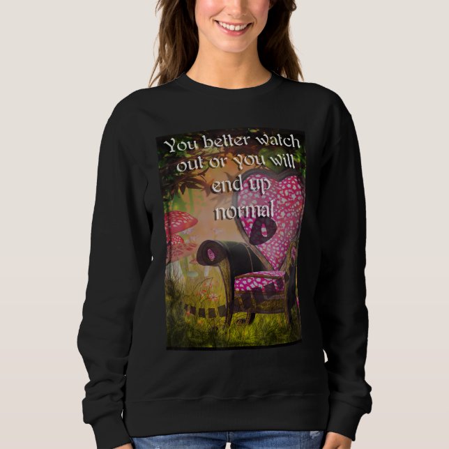 Normal is Crazy Sweatshirt (Front)