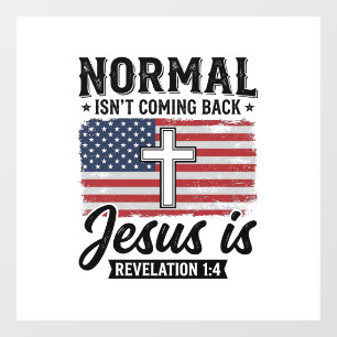 Normal Is Not Coming Back Jesus Revelation Shirt_1