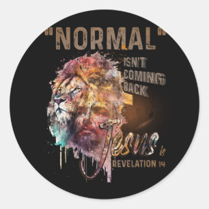 Normal Isn't Coming Back But Jesus Is Cross Christ Classic Round Sticker