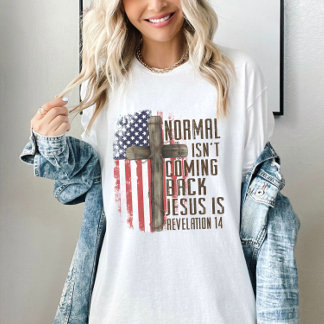 Normal Isn't Coming Back Christian Patriotic T-Shirt