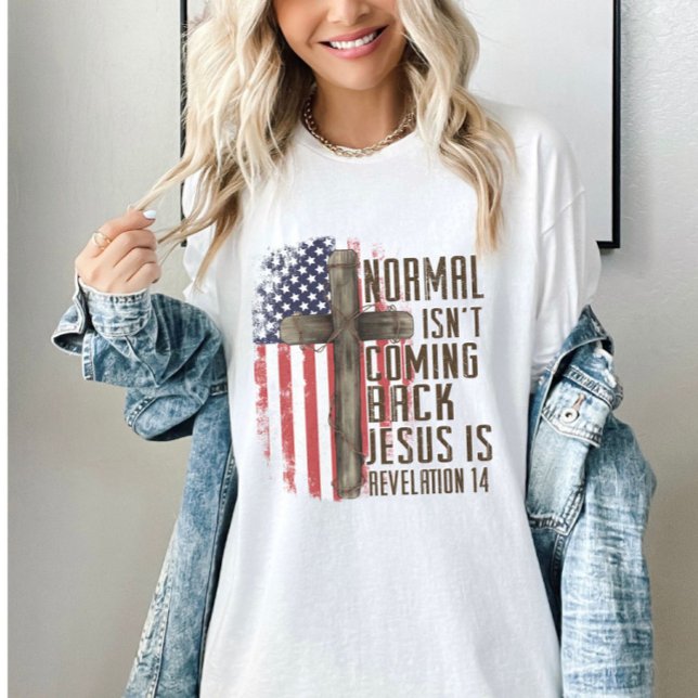 Normal Isn't Coming Back Christian Patriotic T-Shirt (Normal Isn't Coming Back Christian Patriotic T-Shirt
)