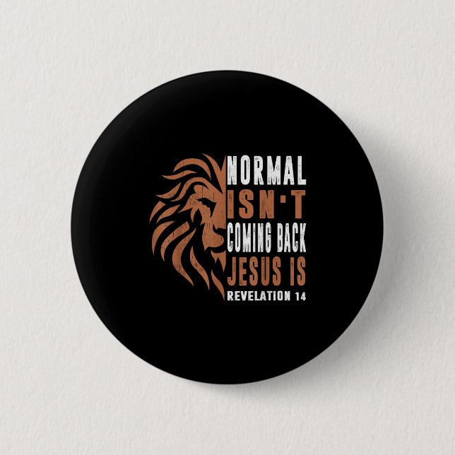 Normal Isnt Coming Back Jesus Is Dad Men Religious 6 Cm Round Badge (Front)