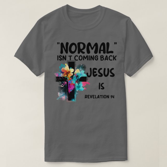 Normal Isnt Coming Back Jesus Is Tank Top  (Design Front)