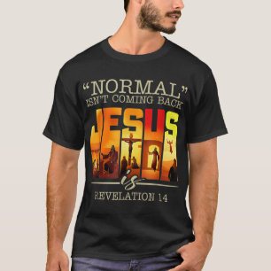 Normal Isn't Coming Back Jesus Is Vintage Cross T-Shirt