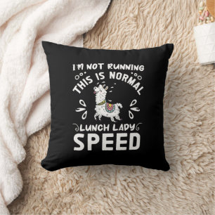 Normal Lunch Lady Speed Funny Llama Saying Humour Cushion