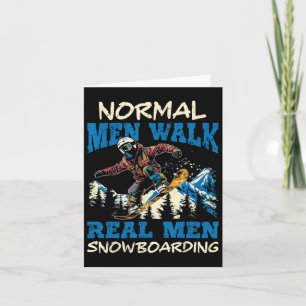 Normal Men Work Real Men Snowboard Snowboarding Sn Card