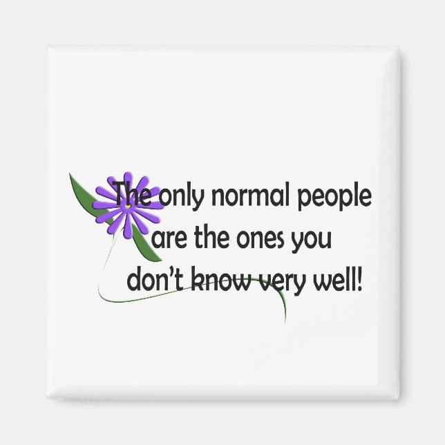 Normal People Humourous Quote Magnet (Front)