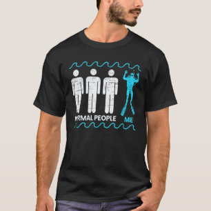 Normal People Me Scuba Diving Aquaholic Aquatic T-Shirt