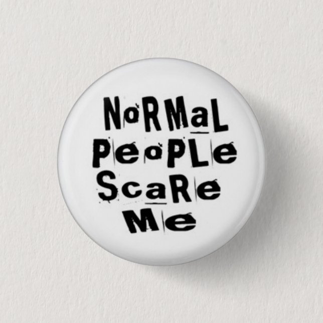 Normal People Scare Me 3 Cm Round Badge (Front)