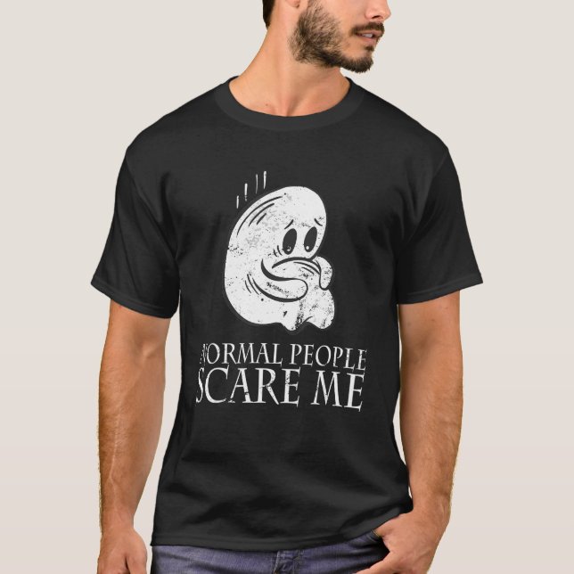 Normal People Scare Me Antisocial Nerd Geek Devian T-Shirt (Front)