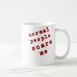 Normal People Scare Me! Coffee Mug
