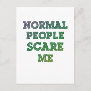 Normal People Scare Me Postcard