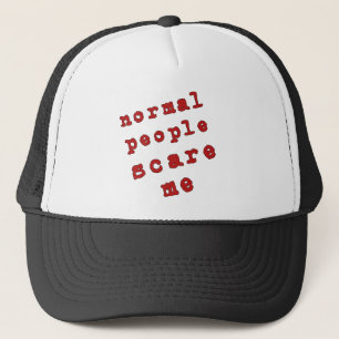 Normal People Scare Me! Trucker Hat