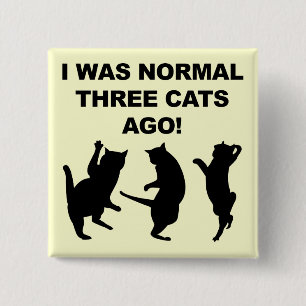 Normal Three Cats Ago Funny Button Badge Pin