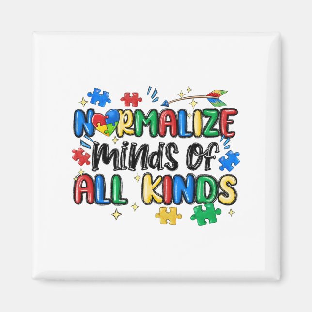 Normalise Minds Of All Kinds Autism Awareness Day  Magnet (Front)
