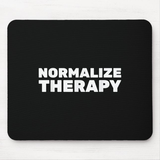 Normalise Therapy End Stigma Mental Health Awarene Mouse Pad (Front)