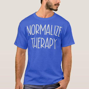 Normalise Therapy - Mental Health Matters 5869 268 T-Shirt