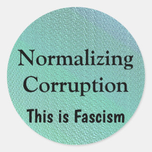 Normalising Corruption Classic Round Sticker