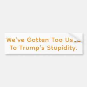Normalising Dumb Trump Hankamer Artjunkhaus Comic Bumper Sticker