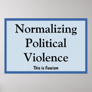 Normalising Political Violence Poster
