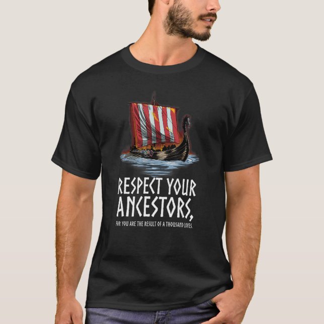 Norse Mythology  Respect Your Ancestors  Viking Sh T-Shirt (Front)