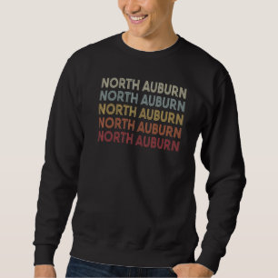 North Auburn California North Auburn CA Retro Vint Sweatshirt