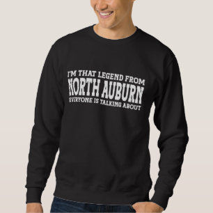 North Auburn Hometown CA California Funny City Nor Sweatshirt