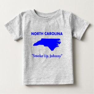 North Carolina - Smoke Up, Johnny! Baby T-Shirt