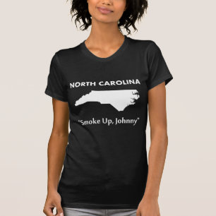 North Carolina - Smoke Up, Johnny! T-Shirt