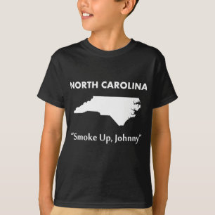 North Carolina - Smoke Up, Johnny! T-Shirt