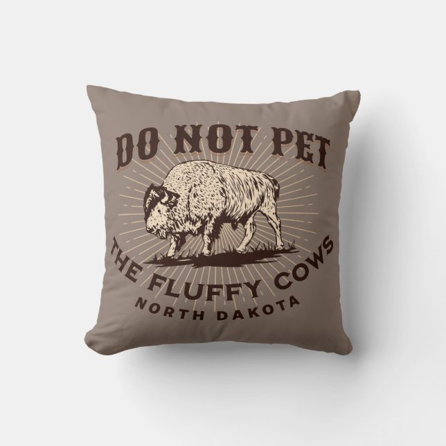 North Dakota Do Not Pet the Fluffy Cows Bison Cushion (Front)