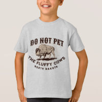 North Dakota Do Not Pet the Fluffy Cows Bison