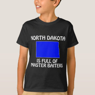 North Dakota - Full of Master Baiters T-Shirt